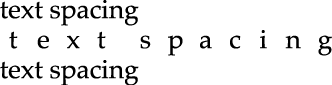 Normal, monospaced, and proportional text spacing