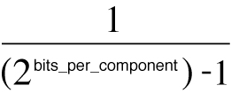 One over two to the bits per component minus one.